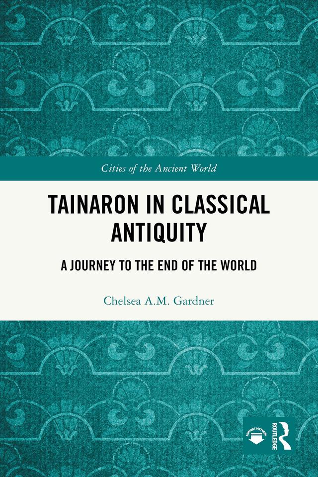 Tainaron in Classical Antiquity by Chelsea A.M. Gardner