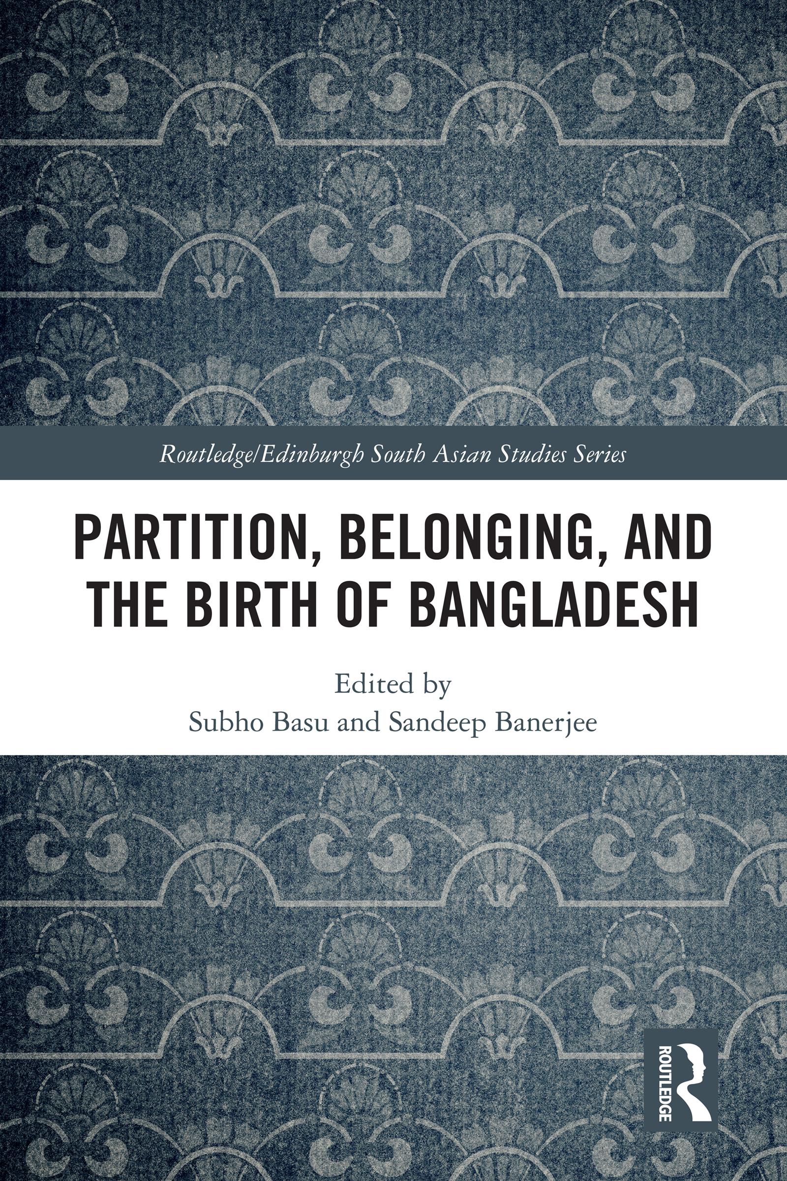 Partition, Belonging, and the Birth of Bangladesh