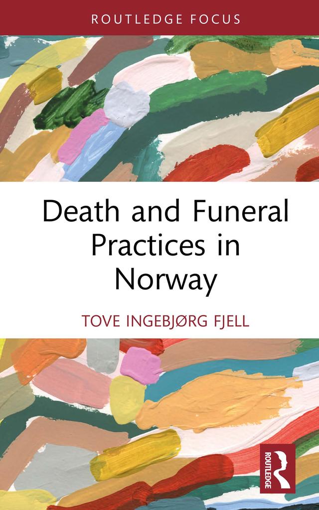 Death and Funeral Practices in Norway by Tove Ingebjørg Fjell