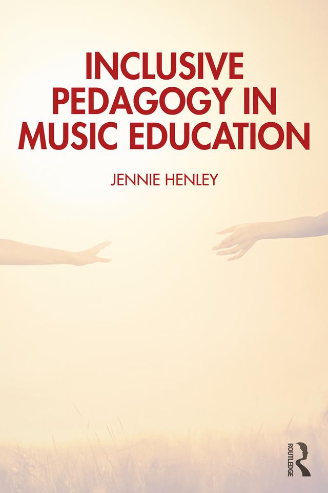 Inclusive Pedagogy in Music Education by Jennie Henley