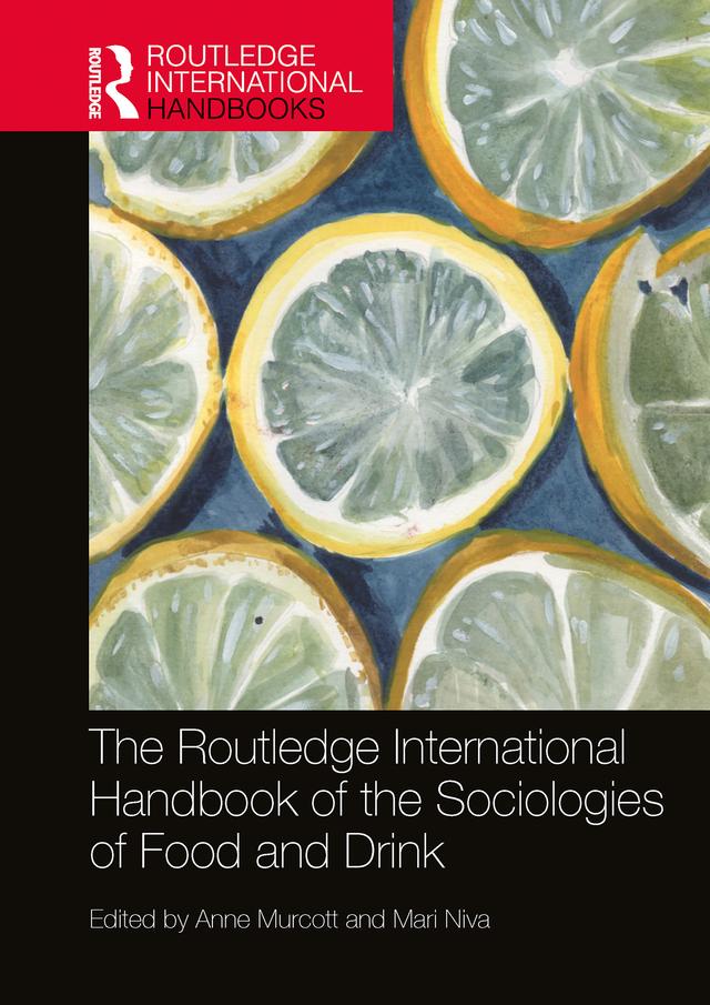 The Routledge International Handbook of the Sociologies of Food and Drink by Anne Murcott, Mari Niva