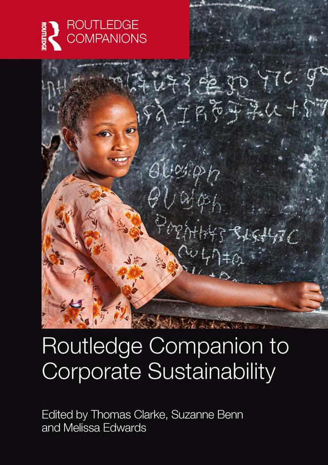 Routledge Companion to Corporate Sustainability by Melissa Edwards, Suzanne Benn, Thomas Clarke