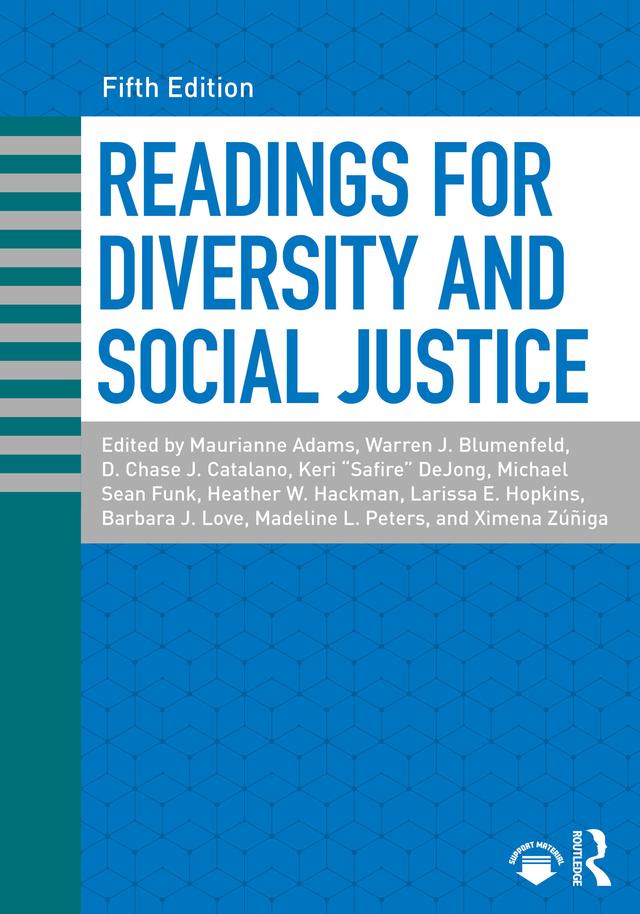 Readings for Diversity and Social Justice by Barbara J. Love, D. Chase J. Catalano, Heather W. Hackman, Keri DeJong, Larissa E. Hopkins, Madeline L. Peters, Maurianne Adams, Michael Funk, Warren J. Blumenfeld, Ximena Zúñiga