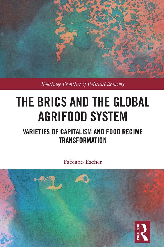 The BRICs and the Global Agrifood System by Fabiano Escher
