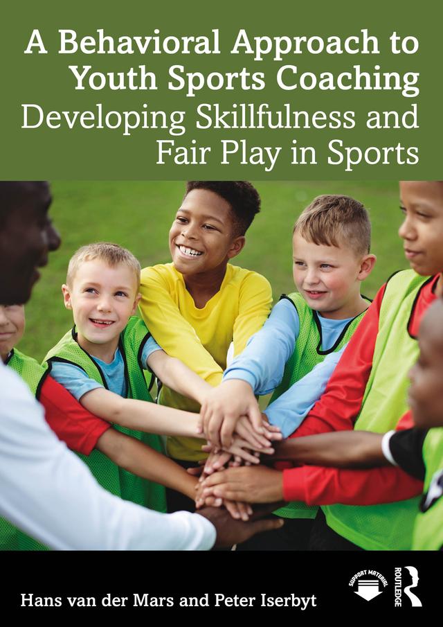 A Behavioral Approach to Youth Sports Coaching by Hans Van Der Mars, Peter Iserbyt