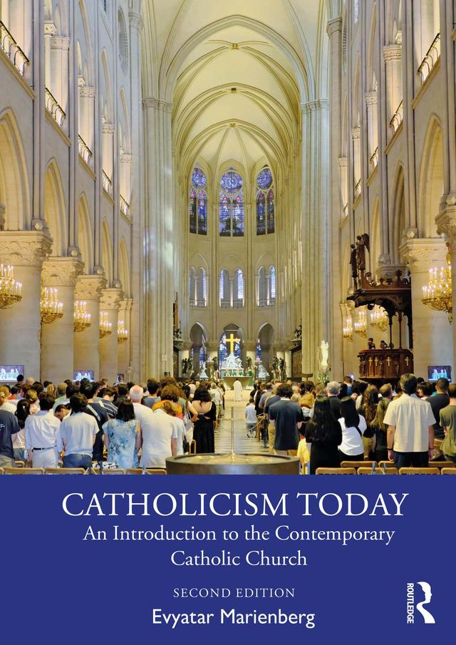 Catholicism Today by Evyatar Marienberg