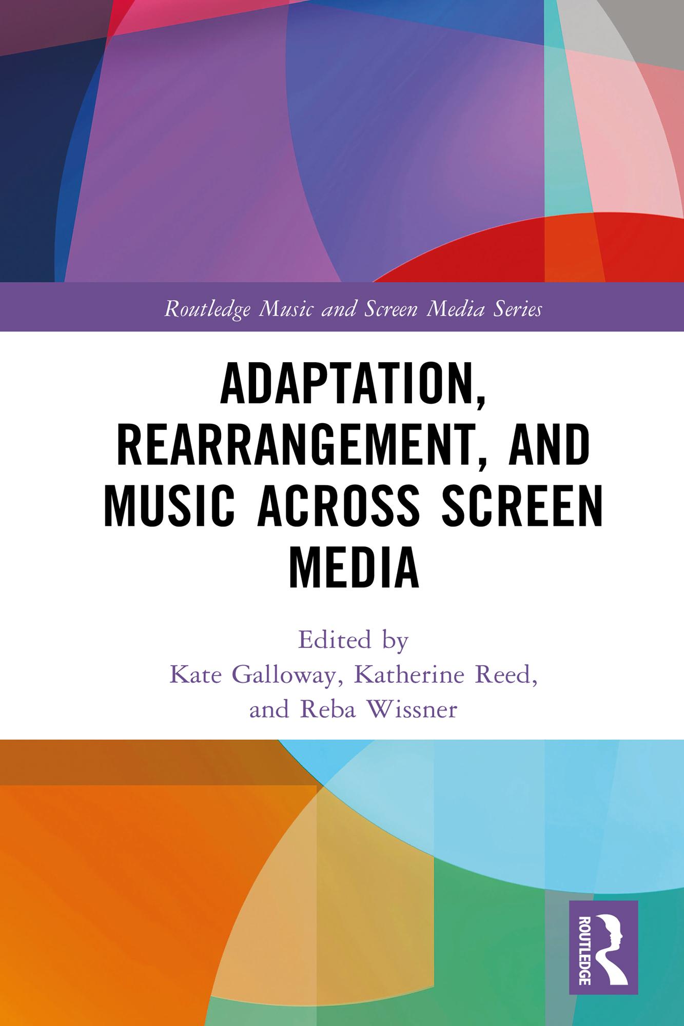 Adaptation, Rearrangement, and Music Across Screen Media