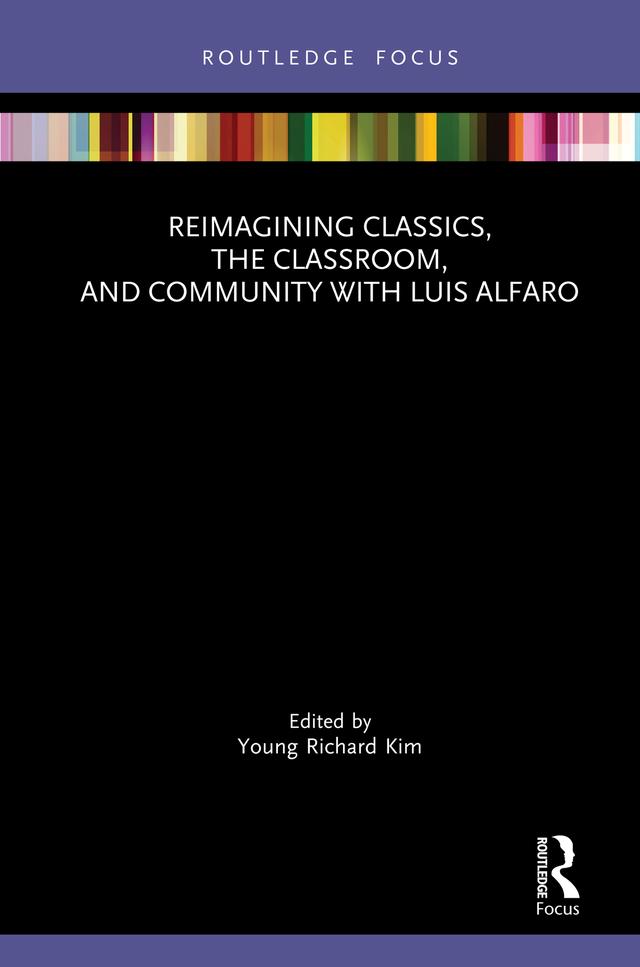 Reimagining Classics, the Classroom, and Community with Luis Alfaro by Young Richard Kim