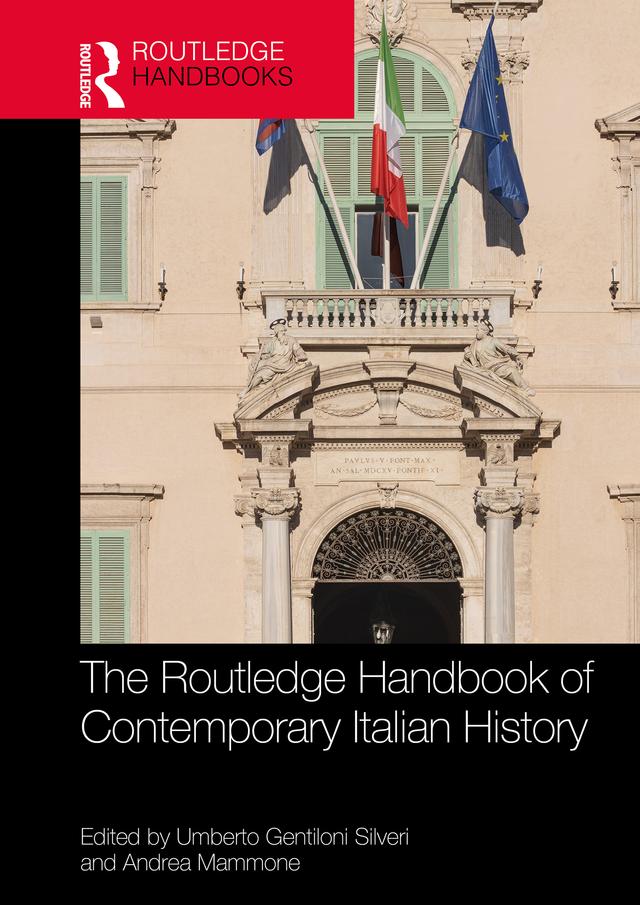 The Routledge Handbook of Contemporary Italian History by Andrea Mammone, Umberto Gentiloni Silveri