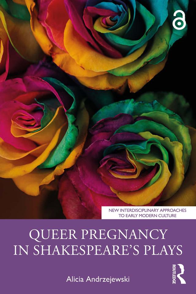 Queer Pregnancy in Shakespeare’s Plays by Alicia Andrzejewski