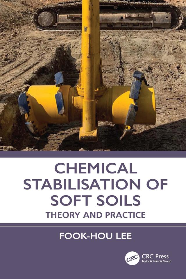 Chemical Stabilisation of Soft Soils by Fook-Hou Lee