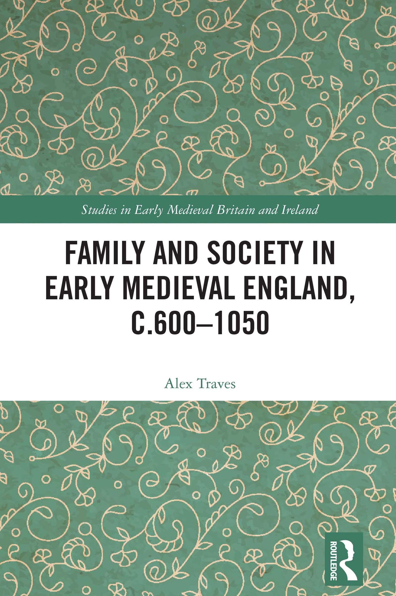 Family and Society in Early Medieval England, c.600 - 1050