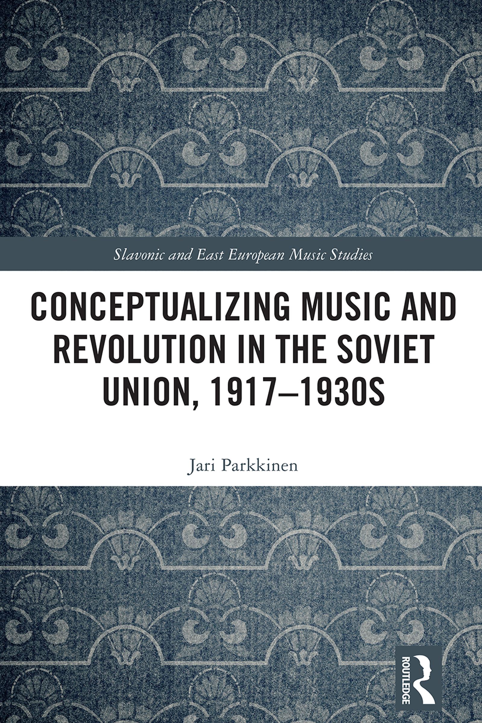 Conceptualizing Music and Revolution in the Soviet Union, 1917–1930s