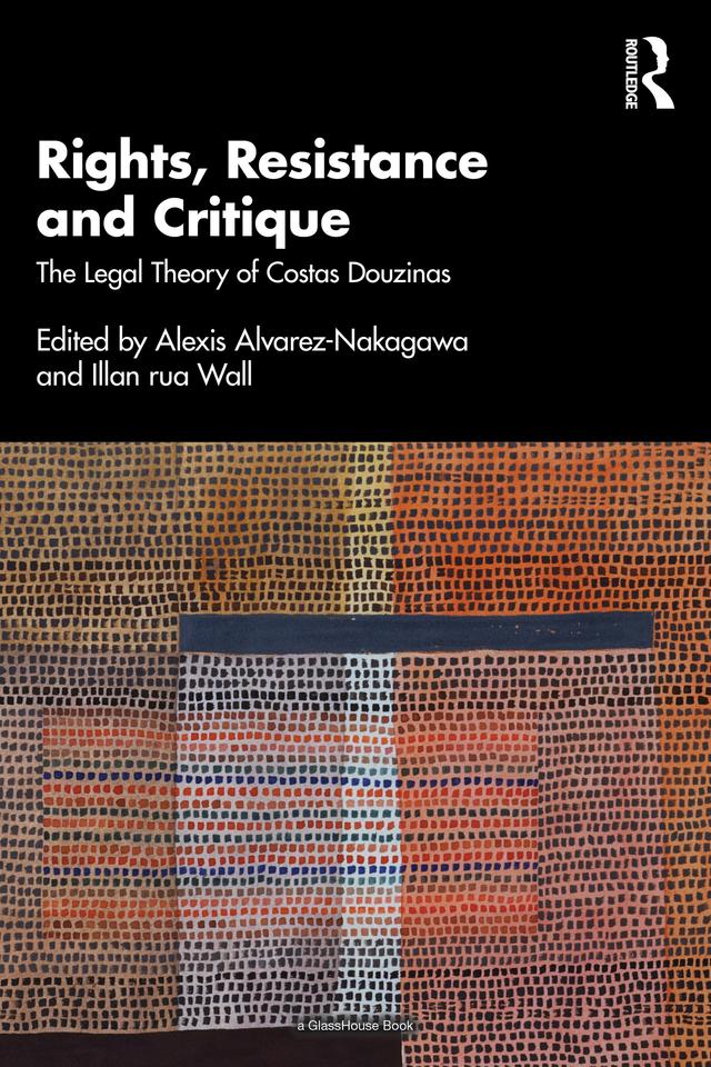 Rights, Resistance and Critique by Alexis Alvarez Nakagawa, Illan Rua Wall