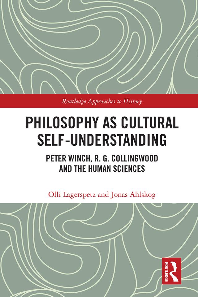 Philosophy as Cultural Self-Understanding by Jonas Ahlskog, Olli Lagerspetz