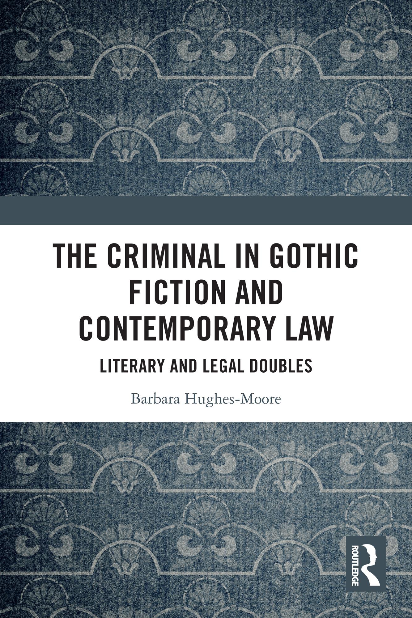 The Criminal in Gothic Fiction and Contemporary Law