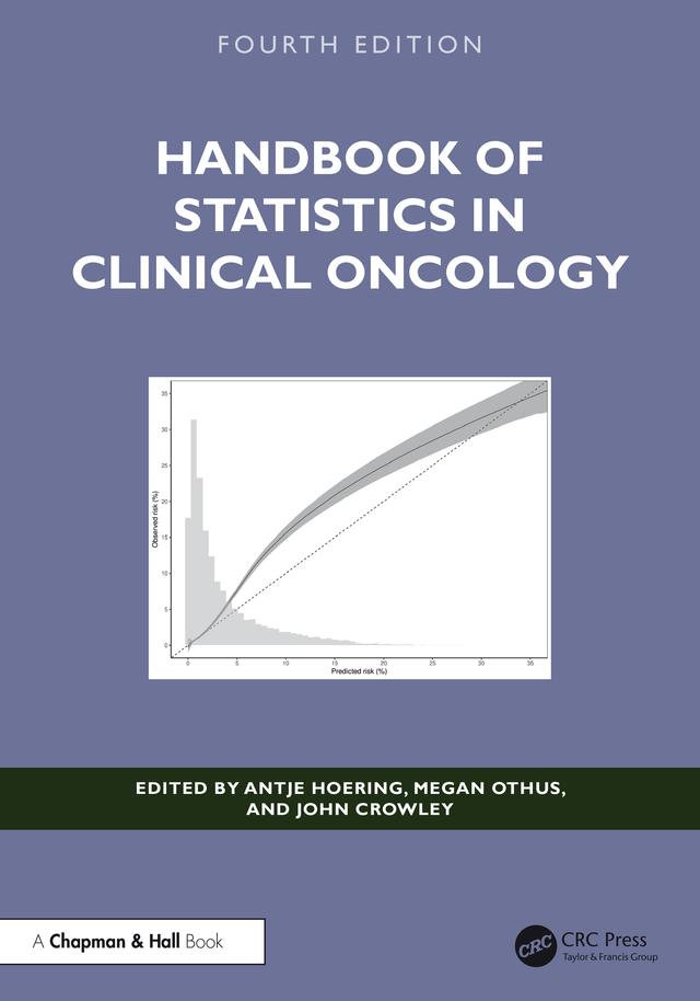 Handbook of Statistics in Clinical Oncology by Antje Hoering, John Crowley, Megan Othus