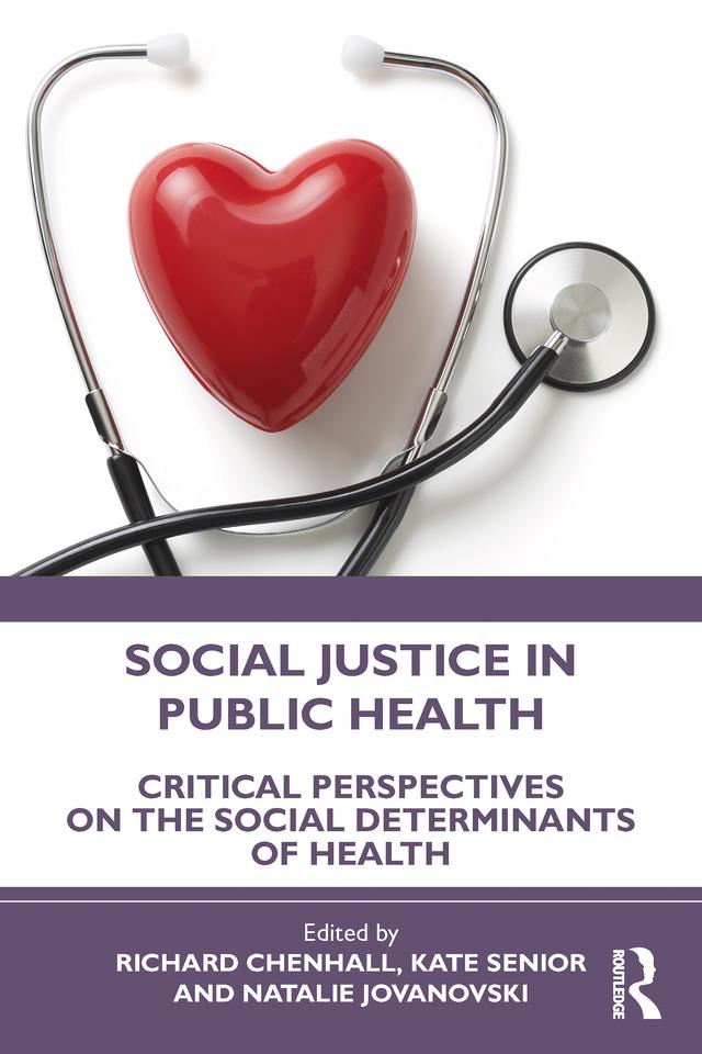 Social Justice in Public Health by Kate Senior, Natalie Jovanovski, Richard Chenhall