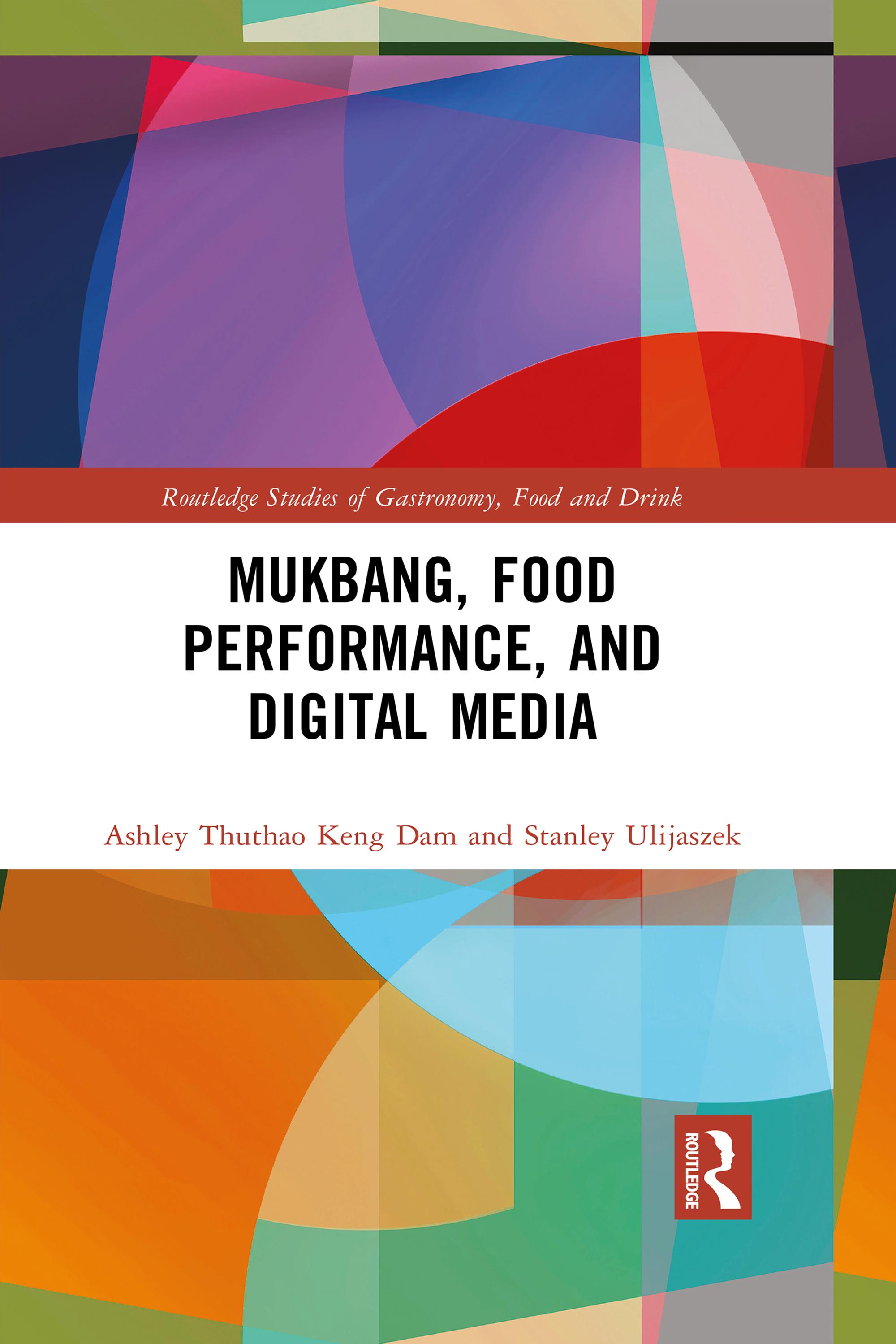 Mukbang, Food Performance, and Digital Media