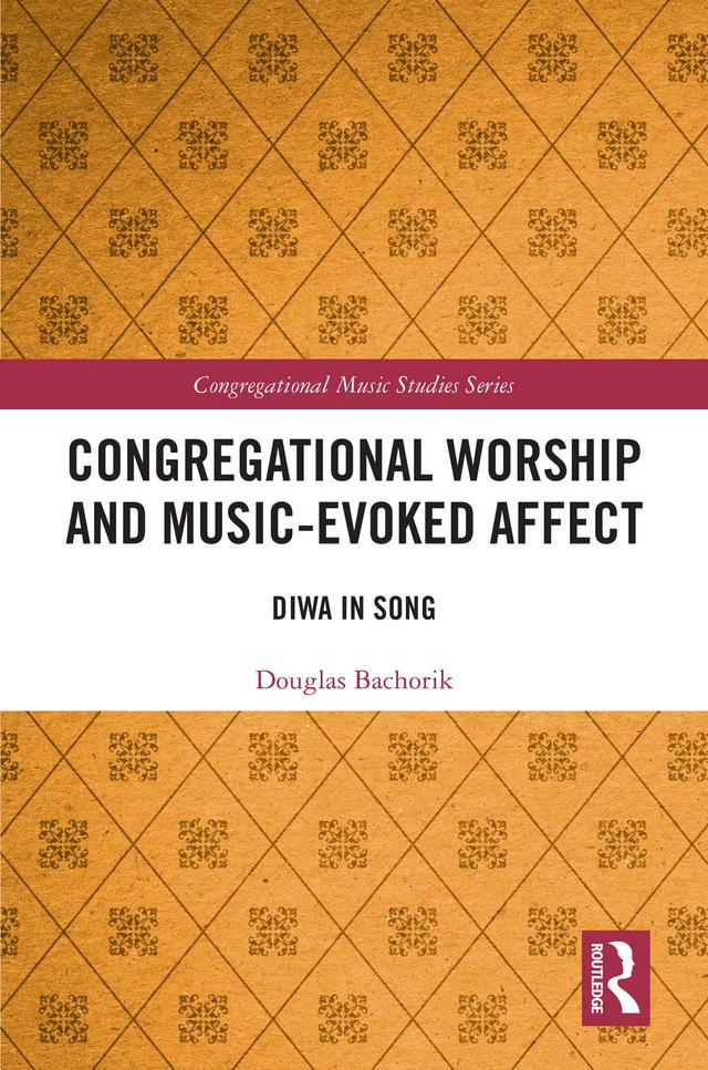 Congregational Worship and Music-Evoked Affect by Douglas Bachorik
