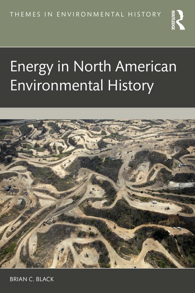 Energy in North American Environmental History by Brian C. Black
