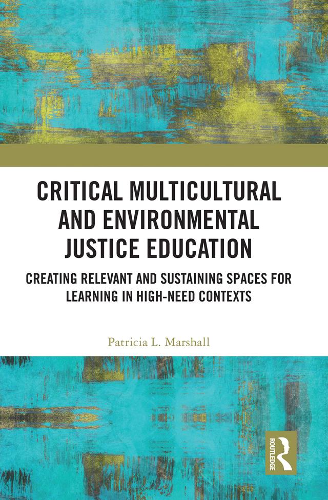 Critical Multicultural and Environmental Justice Education by Patricia L. Marshall