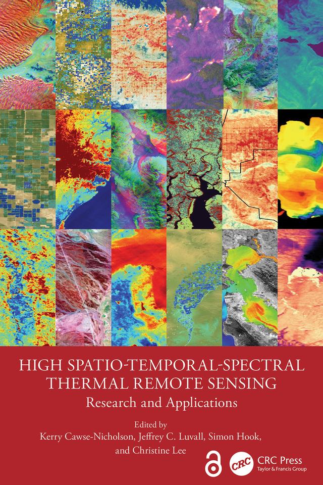High Spatio-Temporal-Spectral Thermal Remote Sensing by Christine Lee, Jeffrey C. Luvall, Kerry Cawse-Nicholson, Simon Hook