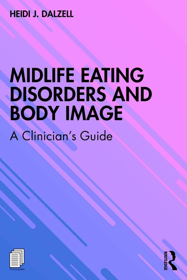 Midlife Eating Disorders and Body Image by Heidi J. Dalzell