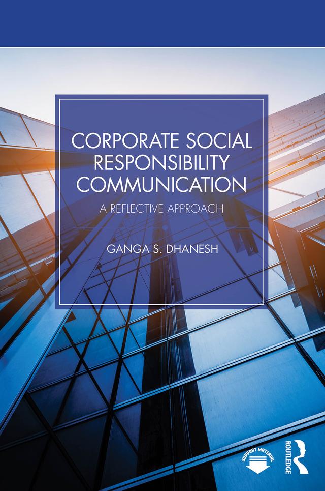 Corporate Social Responsibility Communication by Ganga S. Dhanesh