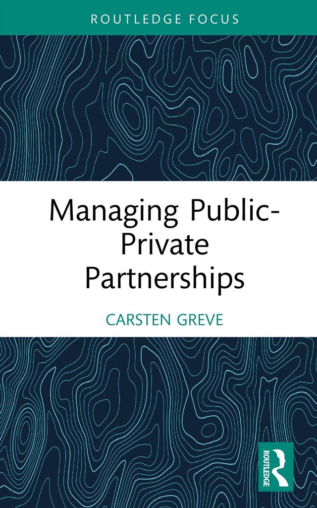 Managing Public-Private Partnerships by Carsten Greve