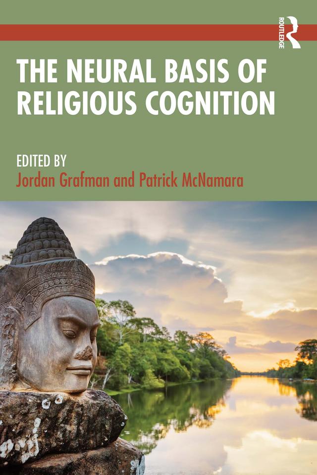 The Neural Basis of Religious Cognition by Jordan Grafman, Patrick McNamara