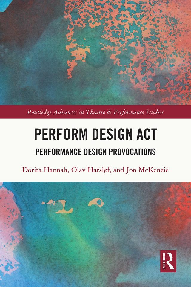 Perform Design Act by Dorita Hannah, Jon McKenzie, Olav Harsløf