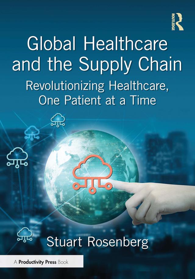 Global Healthcare and the Supply Chain by Stuart Rosenberg