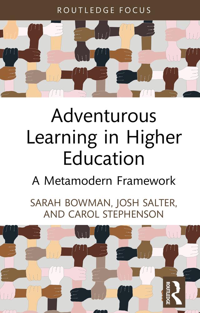 Adventurous Learning in Higher Education by Carol Stephenson, Josh Salter, Sarah Bowman