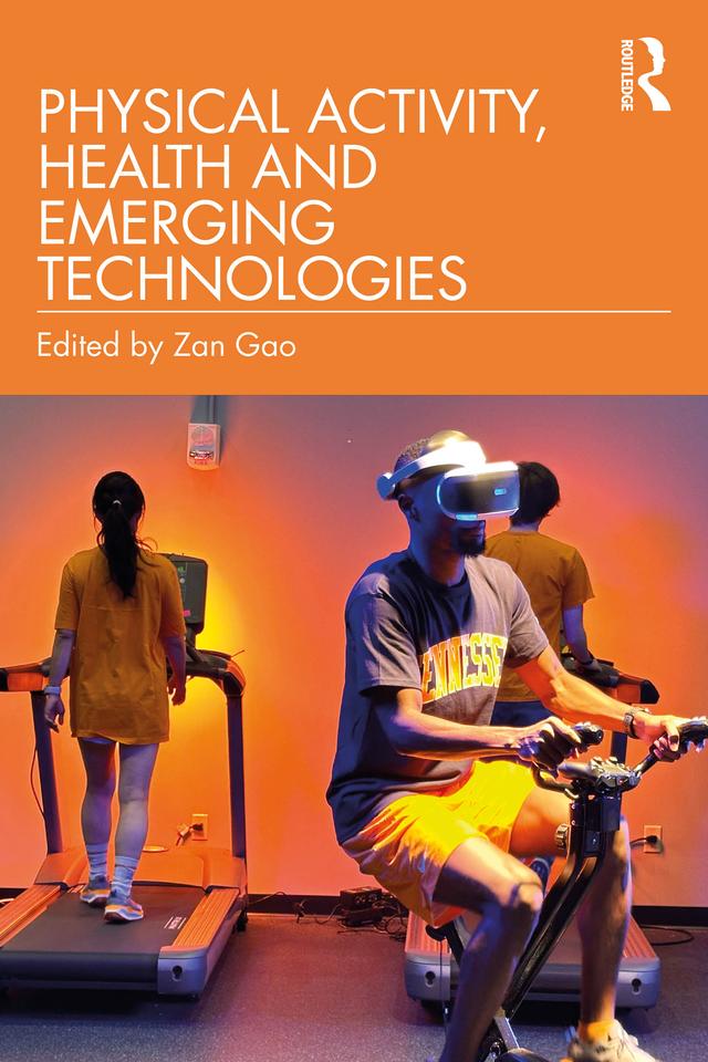 Physical Activity, Health and Emerging Technologies by Zan Gao