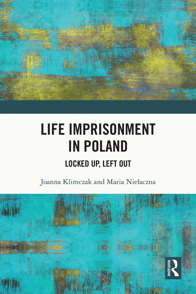 Life Imprisonment in Poland by Joanna Klimczak, Maria Niełaczna