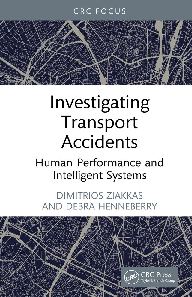 Investigating Transport Accidents by Debra Henneberry, Dimitrios Ziakkas