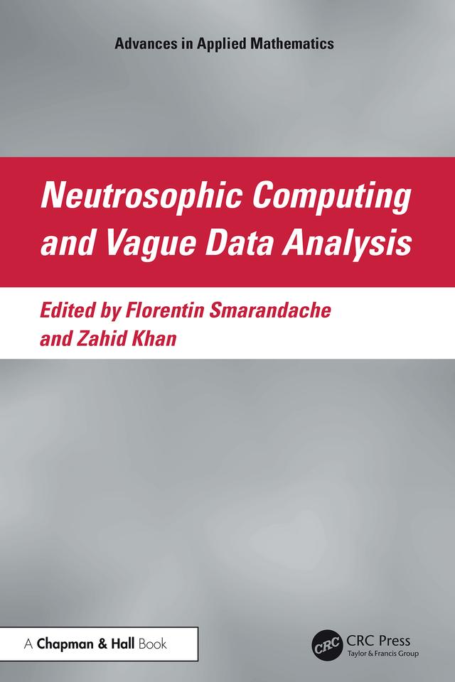 Neutrosophic Computing and Vague Data Analysis by Florentin Smarandache, Zahid Khan