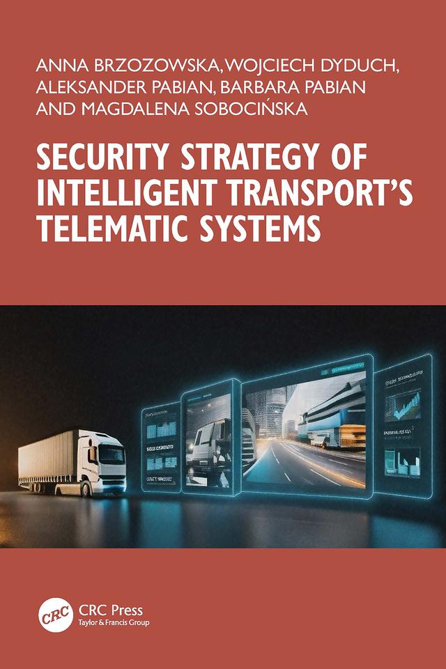 Security Strategy of Intelligent Transport’s Telematic Systems by Aleksander Pabian, Anna Brzozowska, Barbara Pabian, Magdalena Sobocińska, Wojciech Dyduch