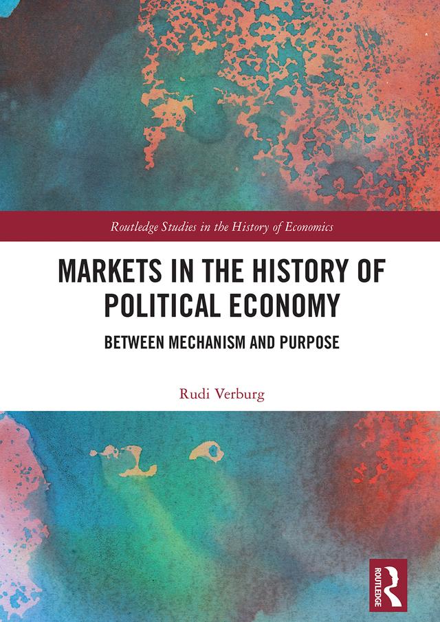 Markets in the History of Political Economy by Rudi Verburg