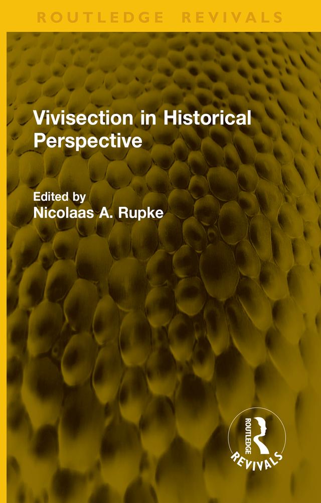Vivisection in Historical Perspective by Nicolaas A. Rupke