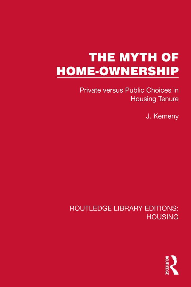 The Myth of Home Ownership by J. Kemeny