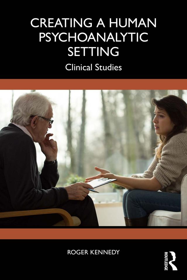 Creating a Human Psychoanalytic Setting by Roger Kennedy
