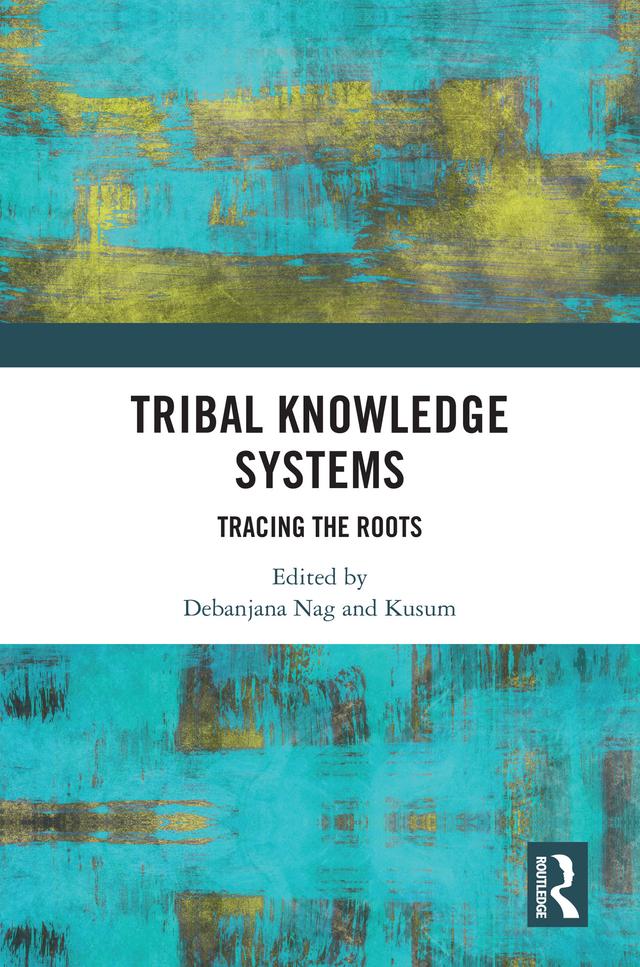 Tribal Knowledge Systems by Debanjana Nag, Kusum