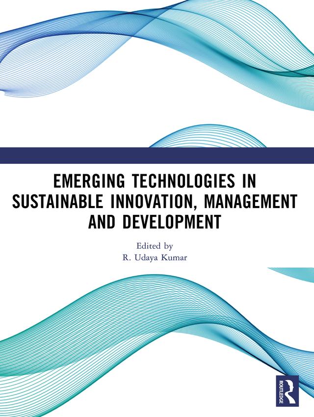 Emerging Technologies In Sustainable Innovation, Management and Development by R. Udaya Kumar