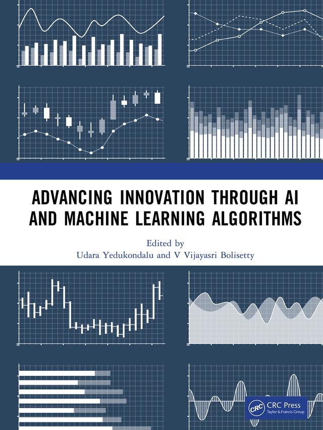 Advancing Innovation through AI and Machine Learning Algorithms by Udara Yedukondalu, V Vijayasri Bolisetty