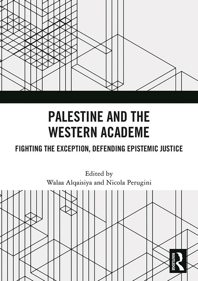 Palestine and the Western Academe by Nicola Perugini, Walaa Alqaisiya