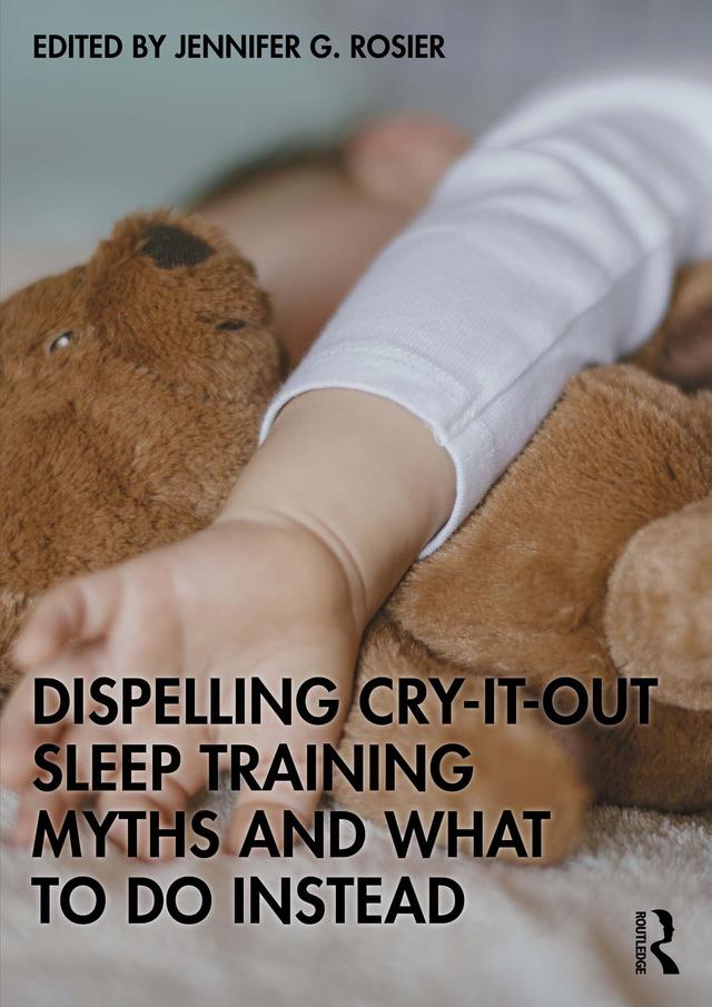 Dispelling Cry-It-Out Sleep Training Myths and What to Do Instead by Jennifer Rosier