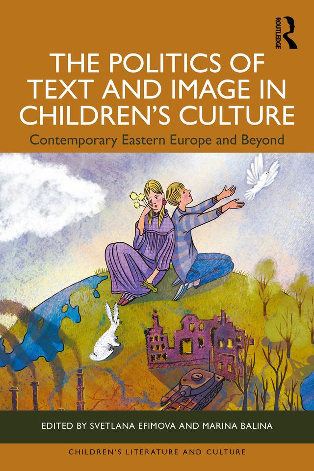 The Politics of Text and Image in Children’s Culture by Marina Balina, Svetlana Efimova