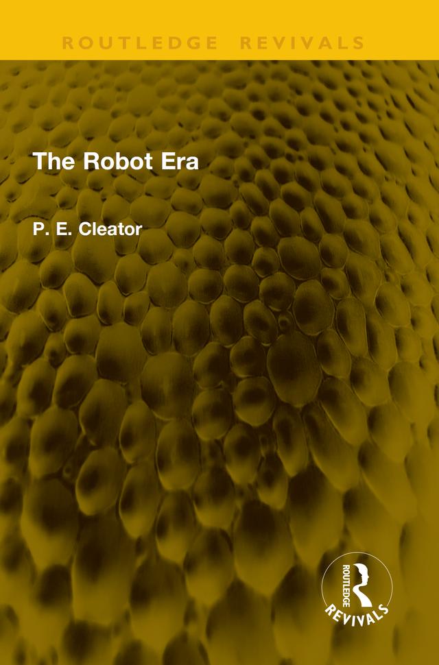 The Robot Era by P. E. Cleator